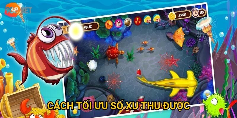 Làm sao để kiếm nhiều xu khi chơi bắn cá ăn xu tại 988Bet? 3 Cách tối ưu số xu thu được