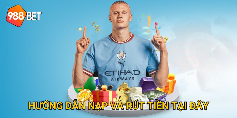 Hướng dẫn nạp và rút tiền tại đây